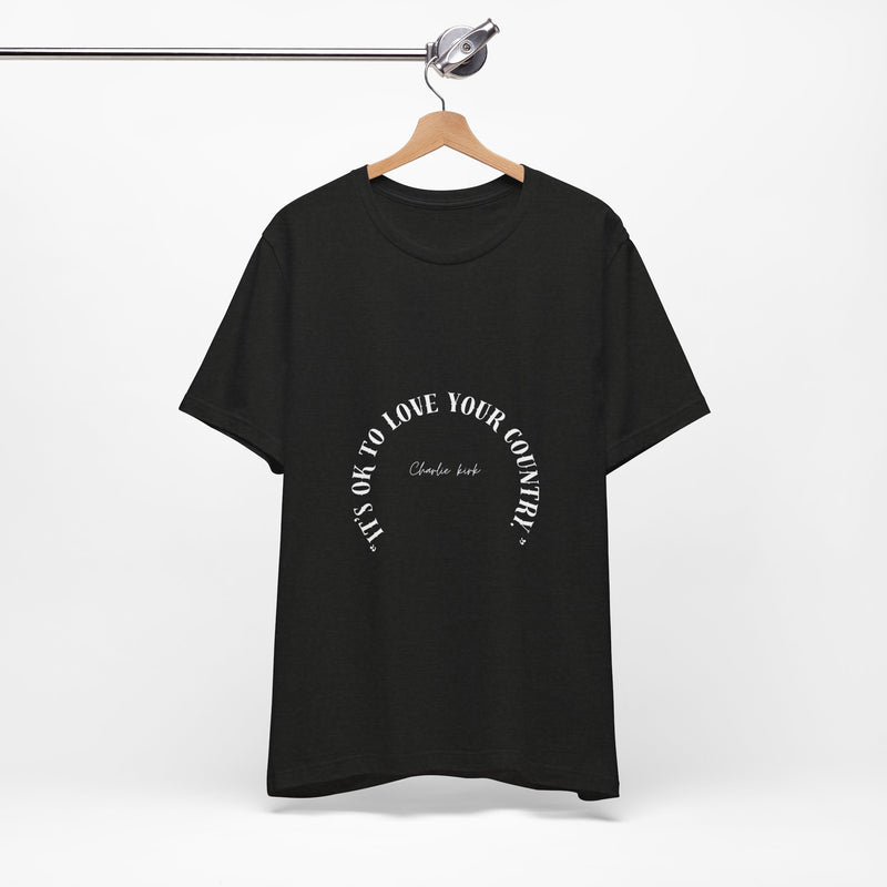 It's Okay To Love T-Shirt