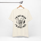 I'm Not Mean I'm Spicy Nice T-Shirt