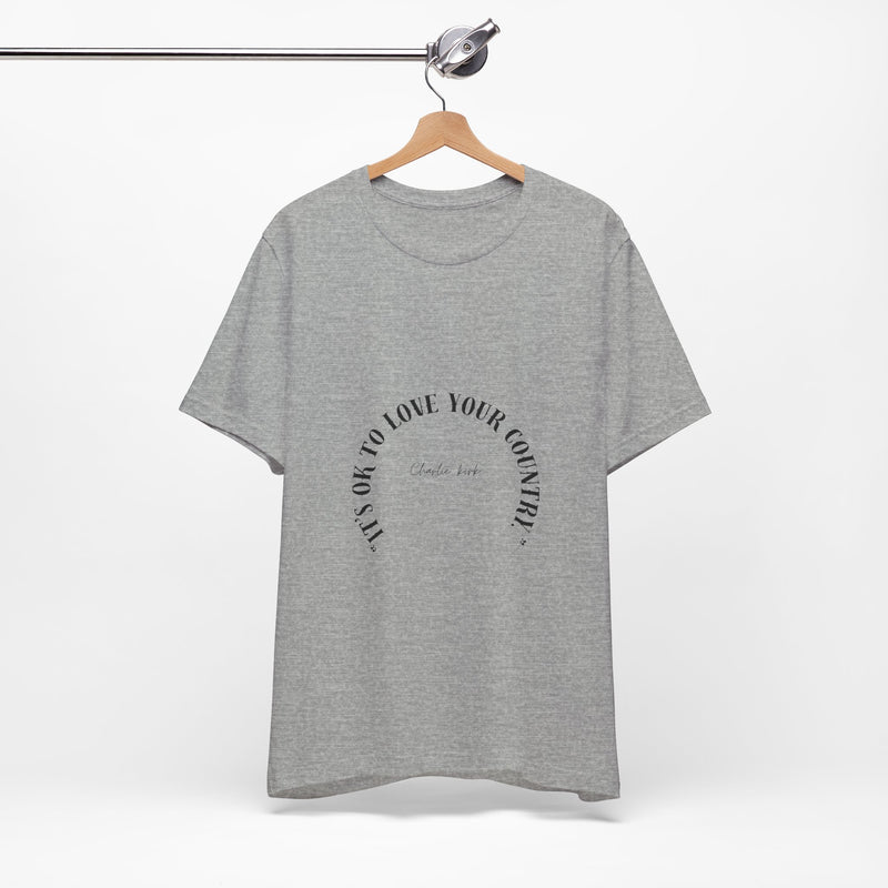 It's Okay To Love T-Shirt