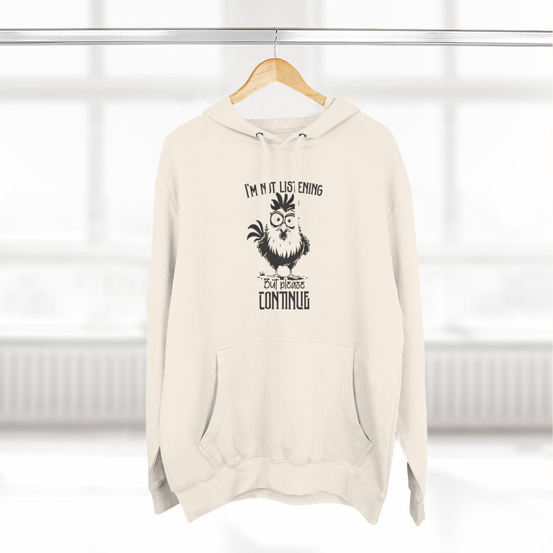 I'm Not Listening Hoodie