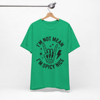 I'm Not Mean I'm Spicy Nice T-Shirt