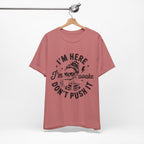 I'm Here I'm Awake T-Shirt