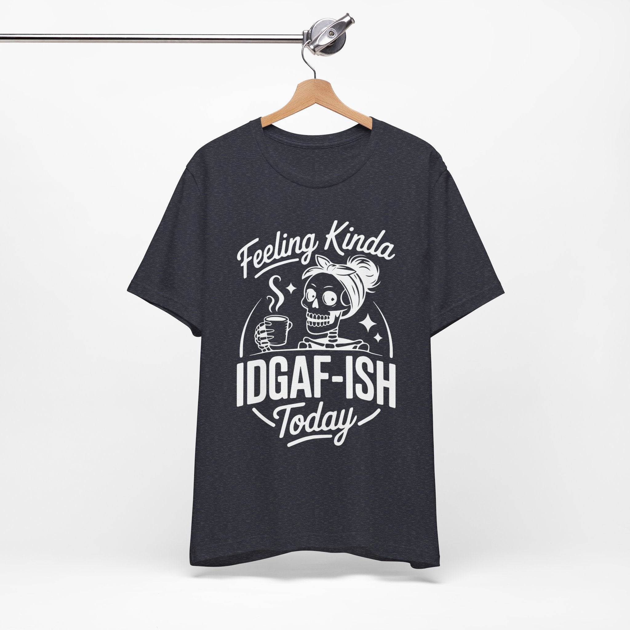 Feeling Idgaf-ish Today T-Shirt