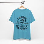 I'm Here I'm Awake T-Shirt