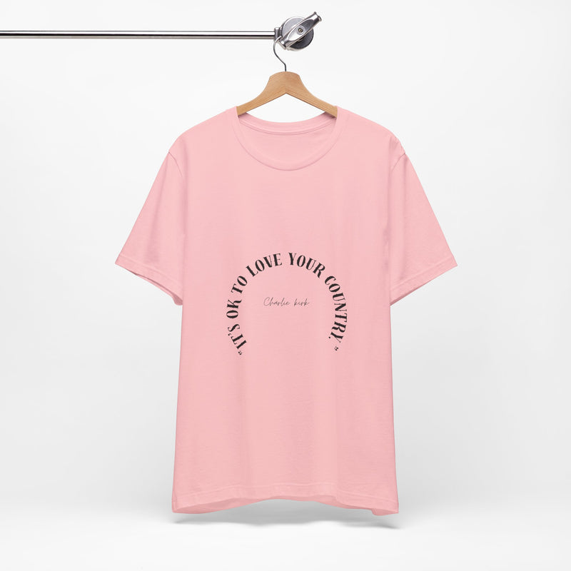It's Okay To Love T-Shirt