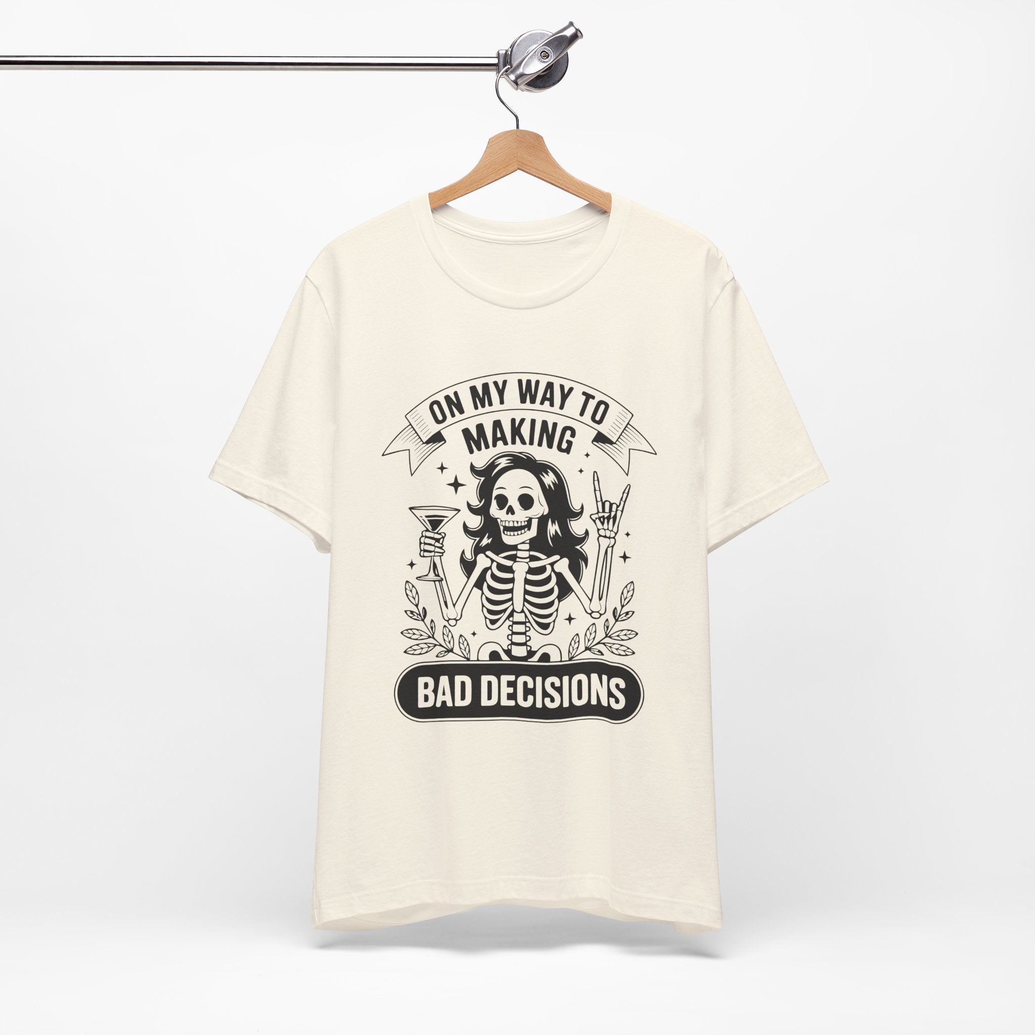 On My Way To Making Bad Decisions T-Shirt