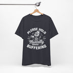 Please Hold I'm Mentally Buffering T-Shirt