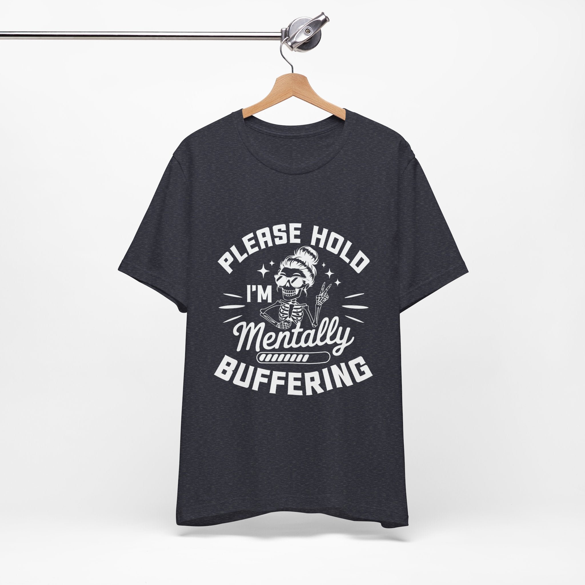 Please Hold I'm Mentally Buffering T-Shirt