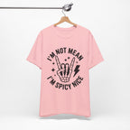 I'm Not Mean I'm Spicy Nice T-Shirt