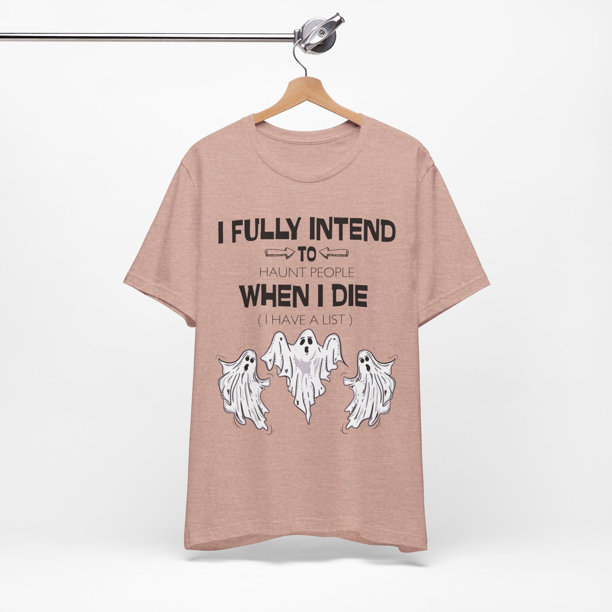 I Fully Intend To Haunt People When I Die T-Shirt