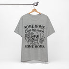 Some Moms Cuss Too Much T-Shirt