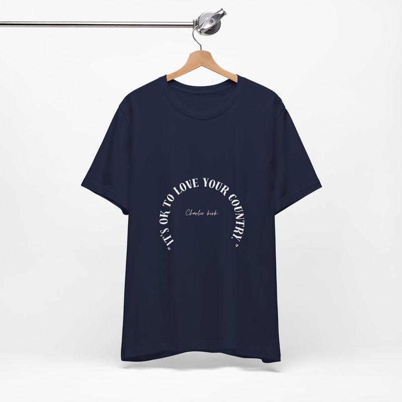 It's Okay To Love T-Shirt