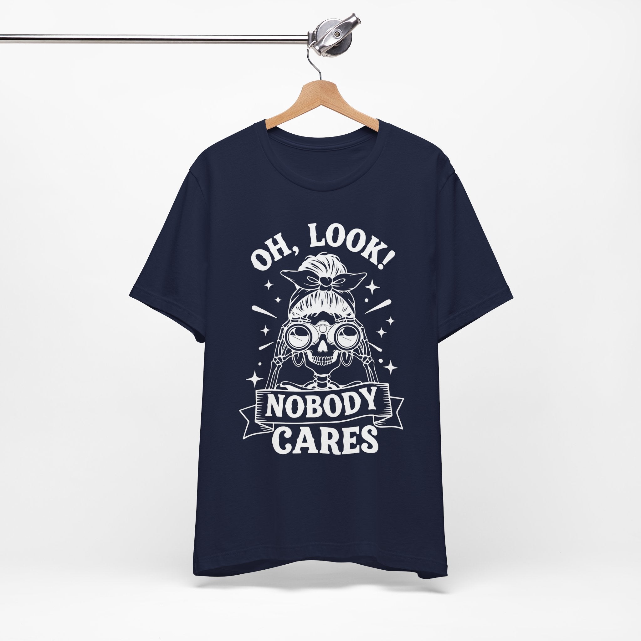 Oh Look Nobody Cares T-Shirt