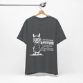I Don't Need Your Attitude T-Shirt