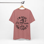 I'm Here I'm Awake T-Shirt