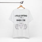 I Fully Intend To Haunt People When I Die T-Shirt