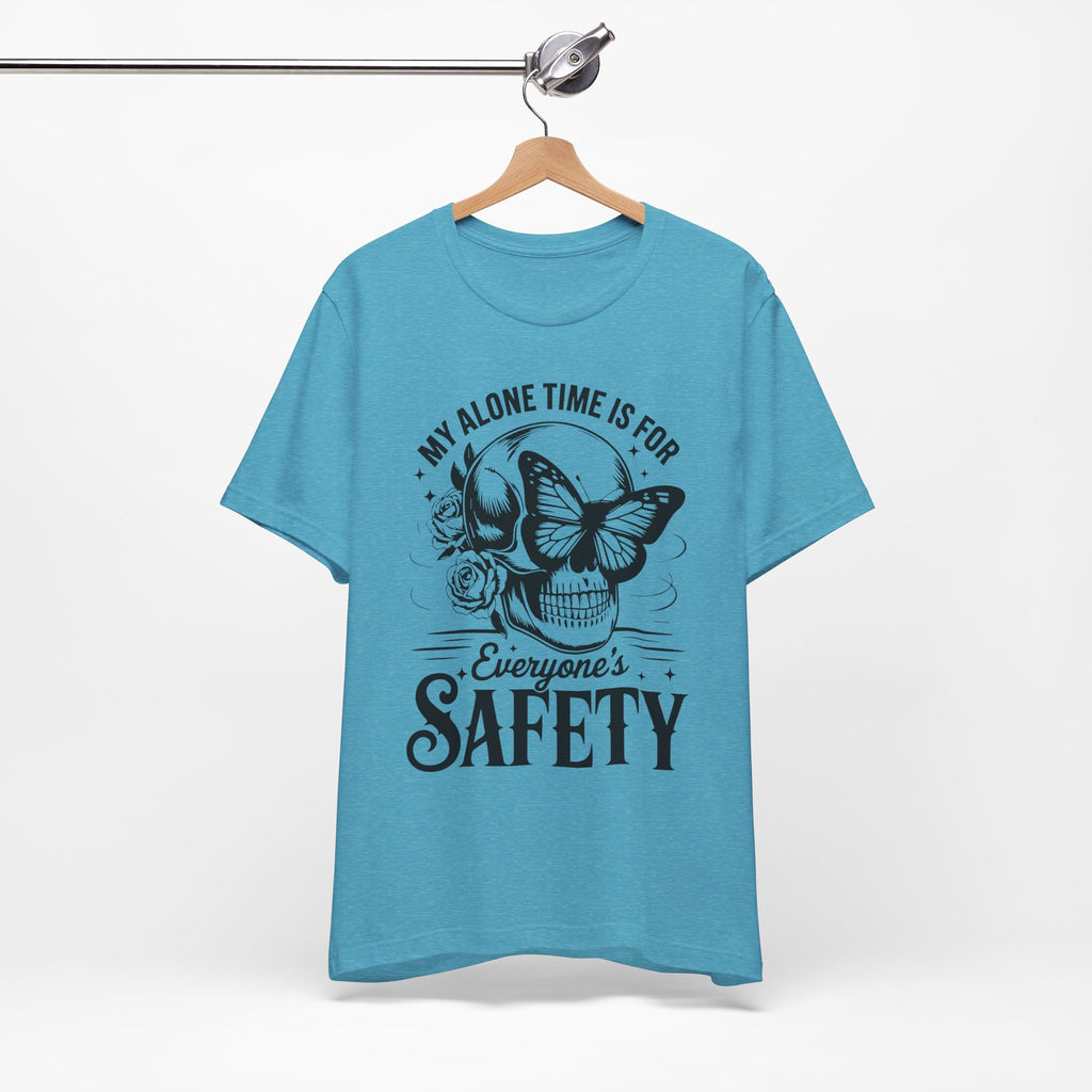My Alone Time Is For Everyone Safety T-Shirt