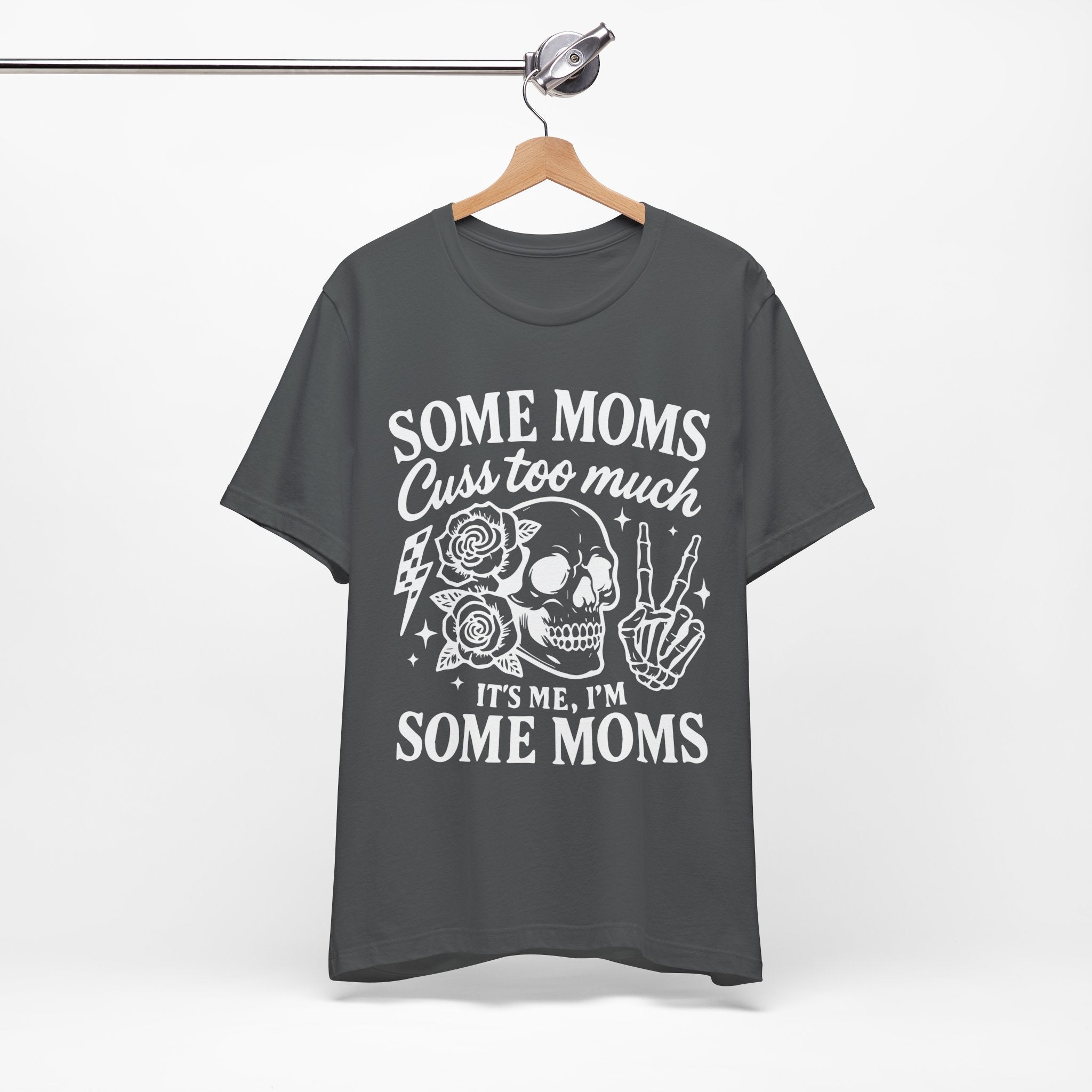 Some Moms Cuss Too Much T-Shirt