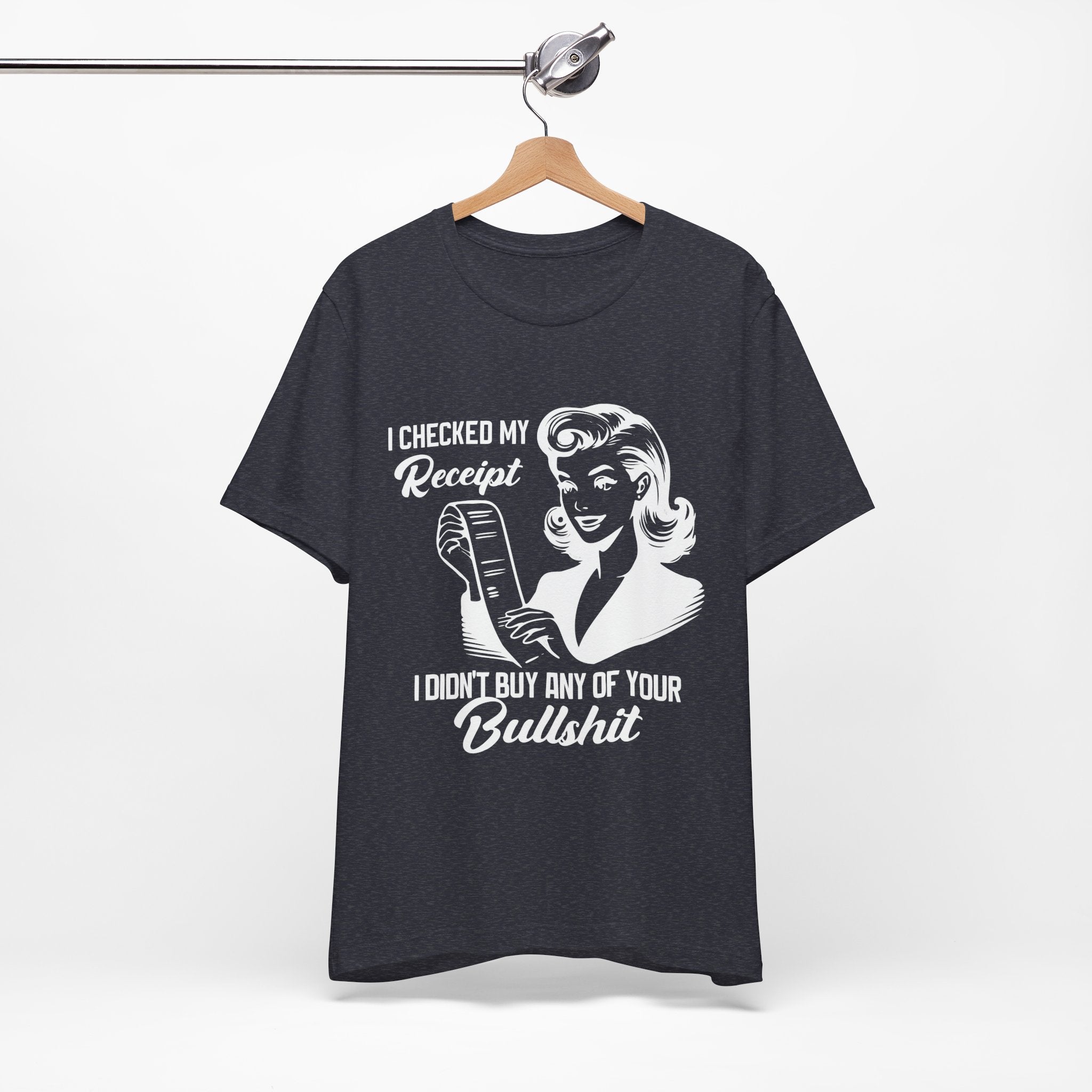 I Checked My Receipt T-Shirt