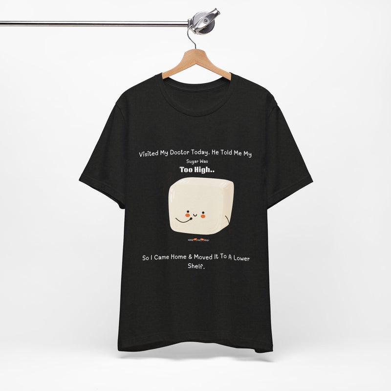 Visited My Doctor Today. T-Shirt
