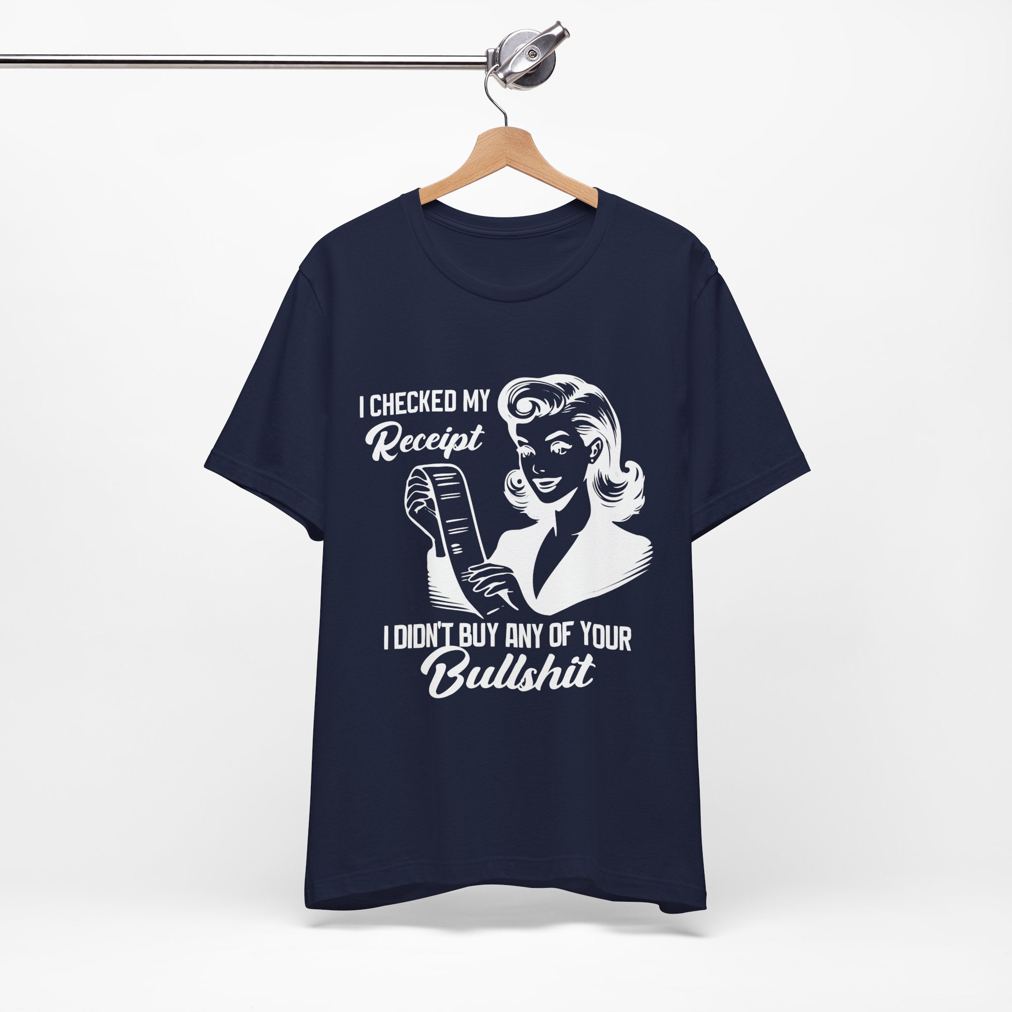I Checked My Receipt T-Shirt