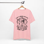 Can't Argue With My Best Friend T-Shirt
