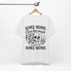 Some Moms Cuss Too Much T-Shirt