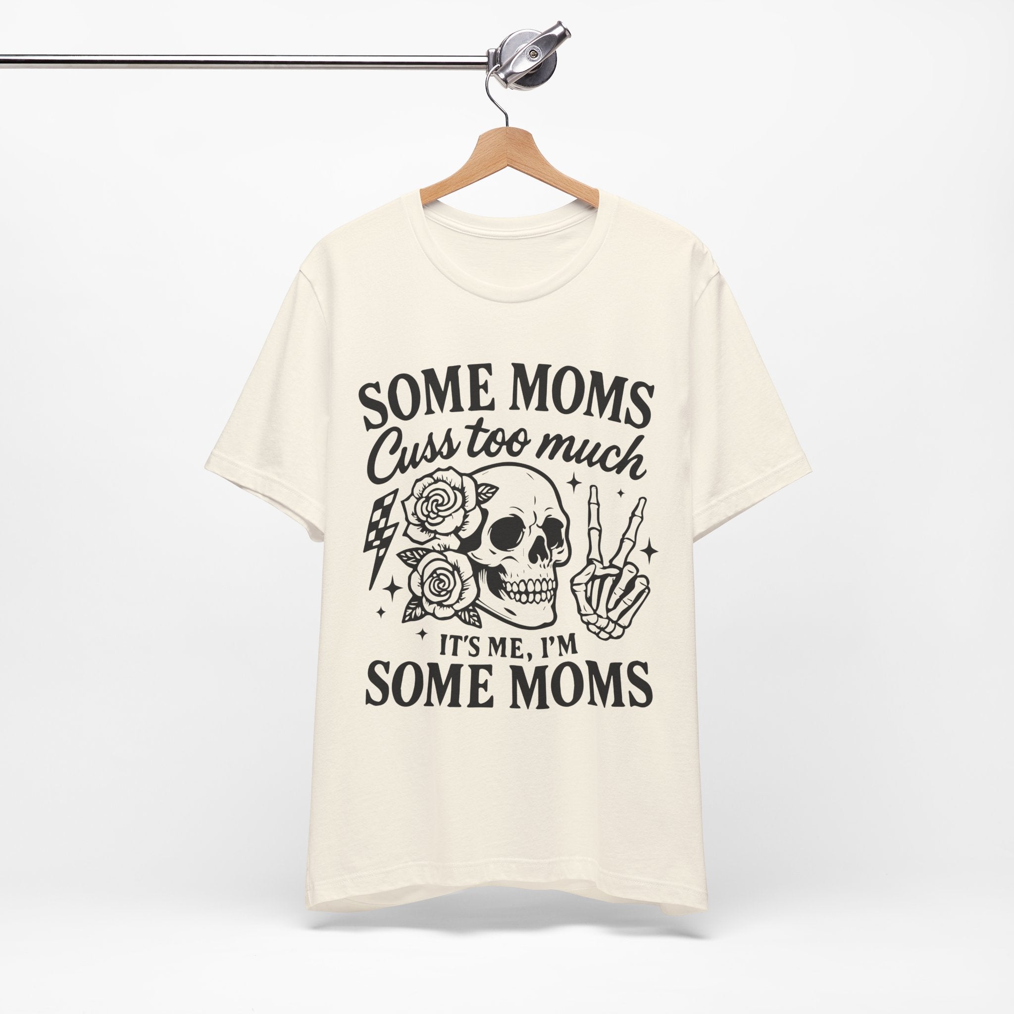 Some Moms Cuss Too Much T-Shirt