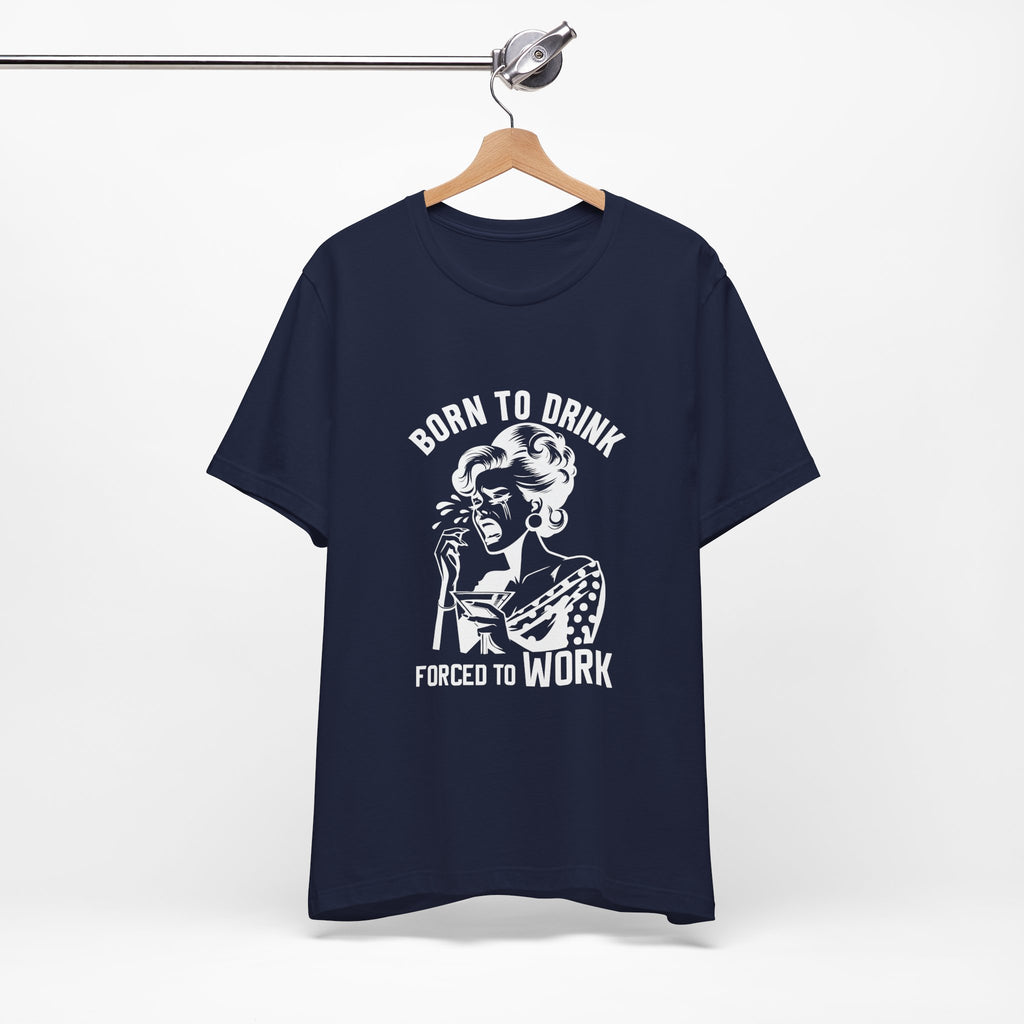 Born to Drink T-Shirt