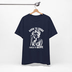 Born to Drink T-Shirt