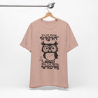 I’m Not Always Right, But I’m Never Wrong T-Shirt