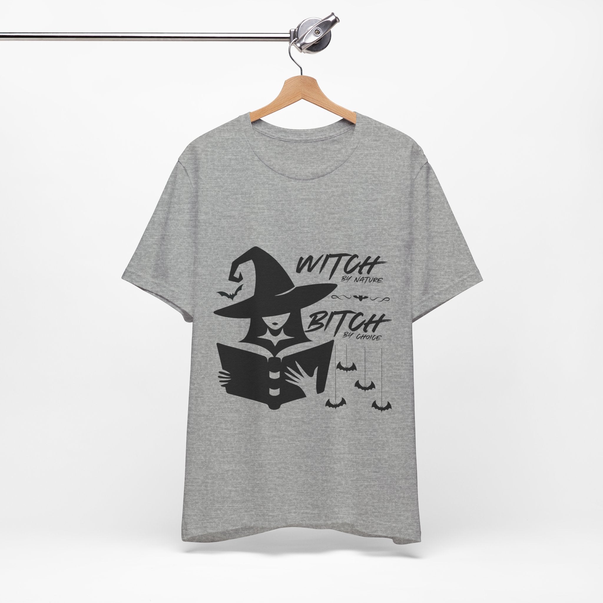 Witch By Nature , Bitch By Choice T-Shirt