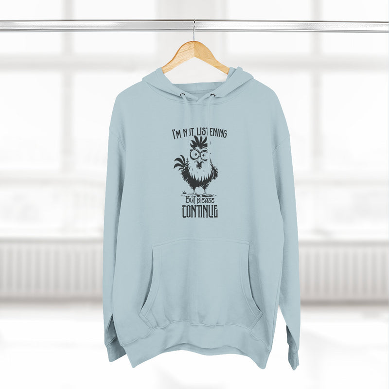I'm Not Listening Hoodie