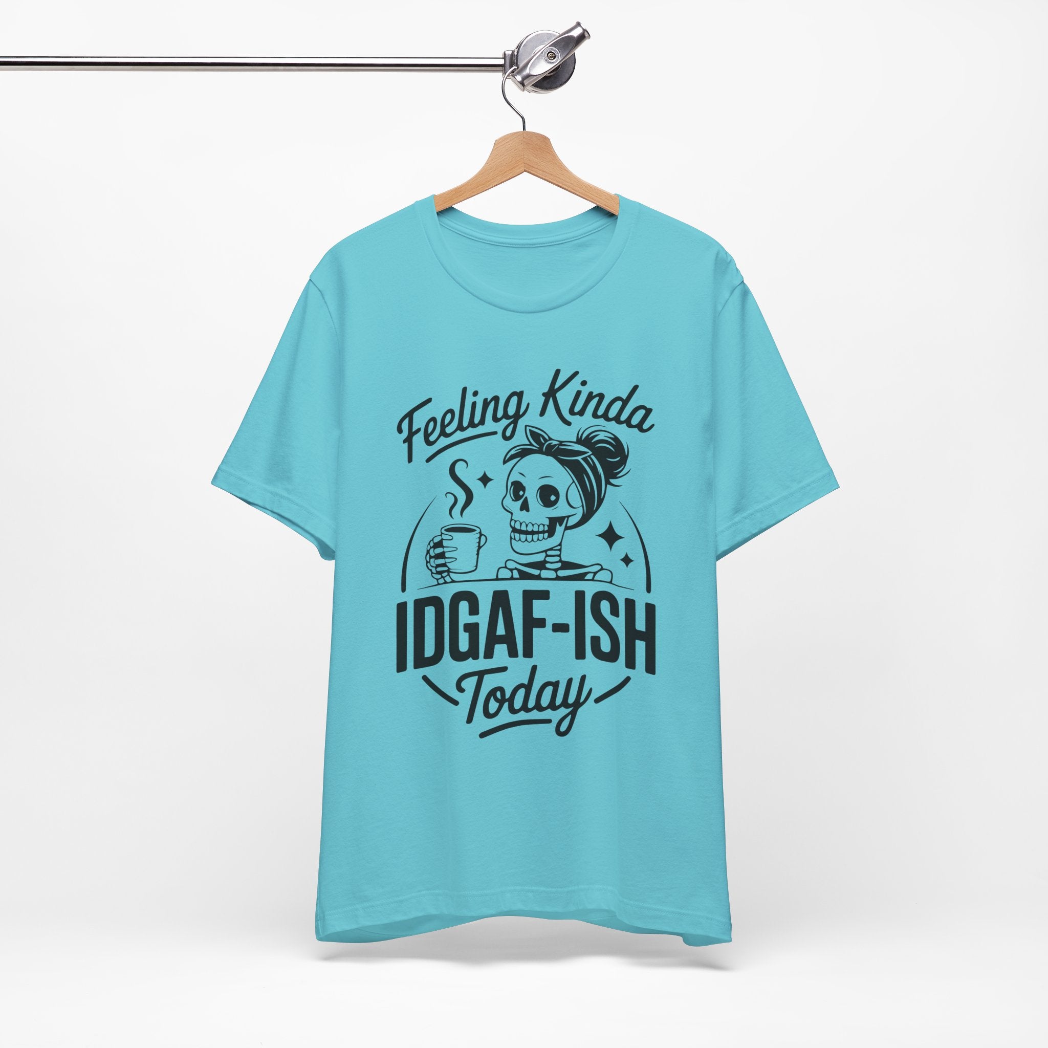 Feeling Idgaf-ish Today T-Shirt