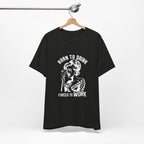 Born to Drink T-Shirt