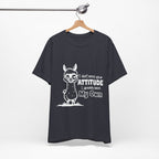 I Don't Need Your Attitude T-Shirt