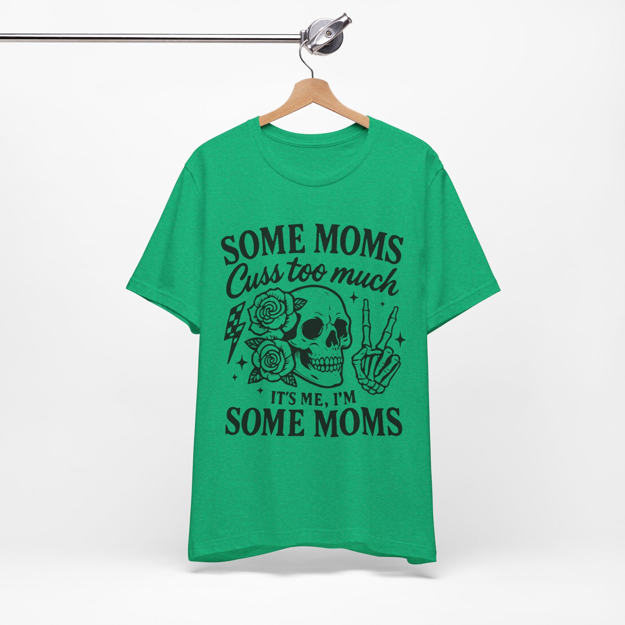Some Moms Cuss Too Much T-Shirt