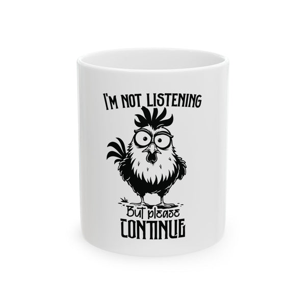 I,m Not Listening Mug