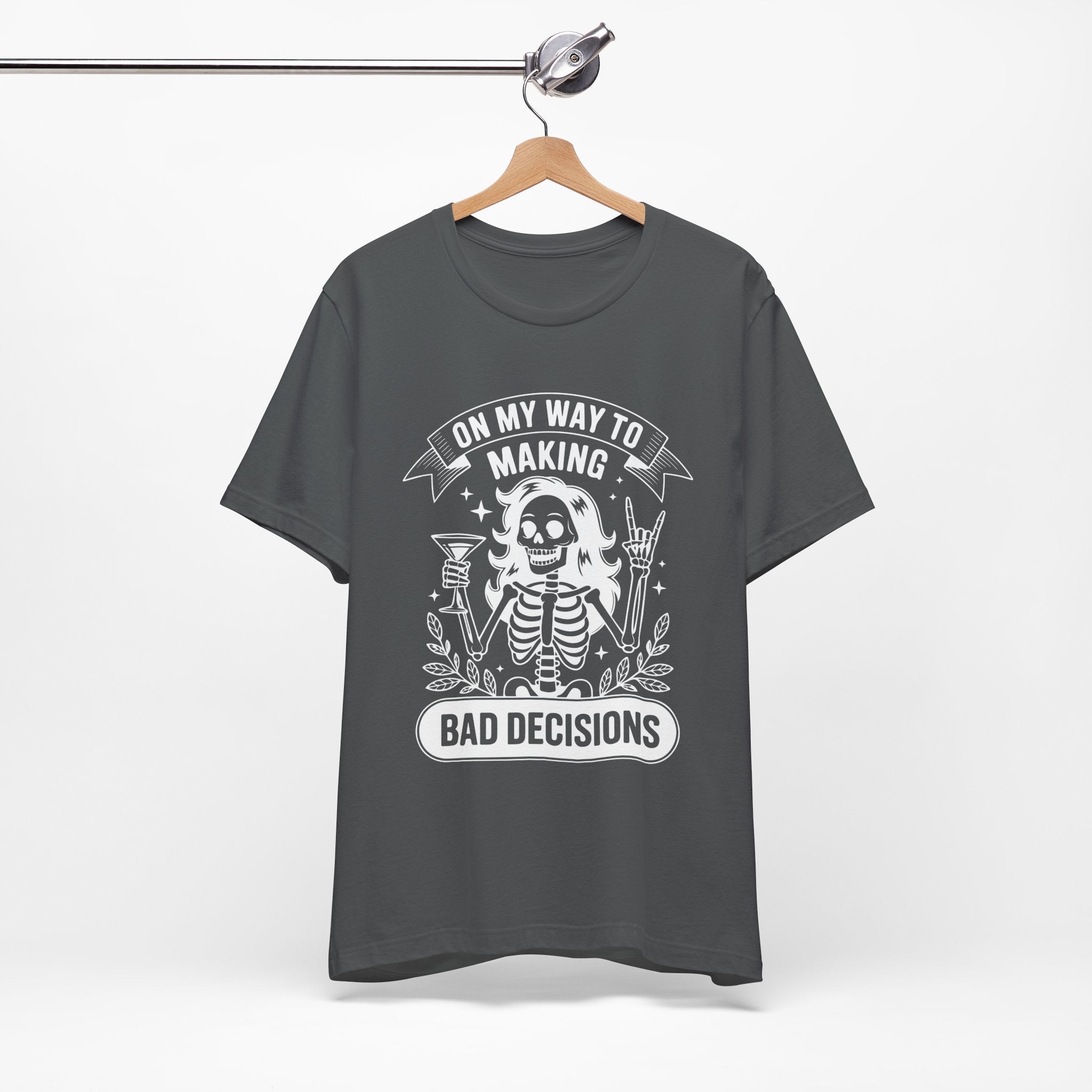 On My Way To Making Bad Decisions T-Shirt