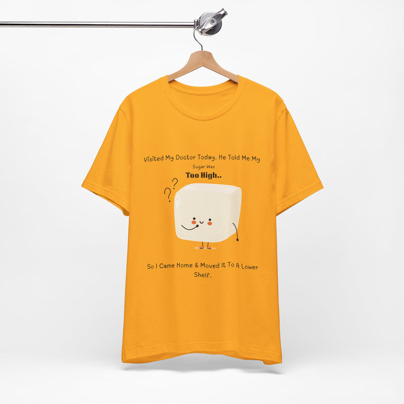 Visited My Doctor Today. T-Shirt