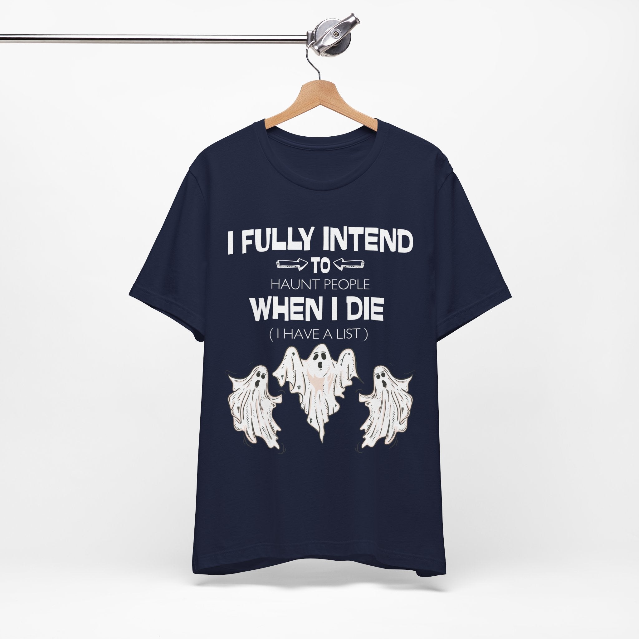 I Fully Intend To Haunt People When I Die T-Shirt