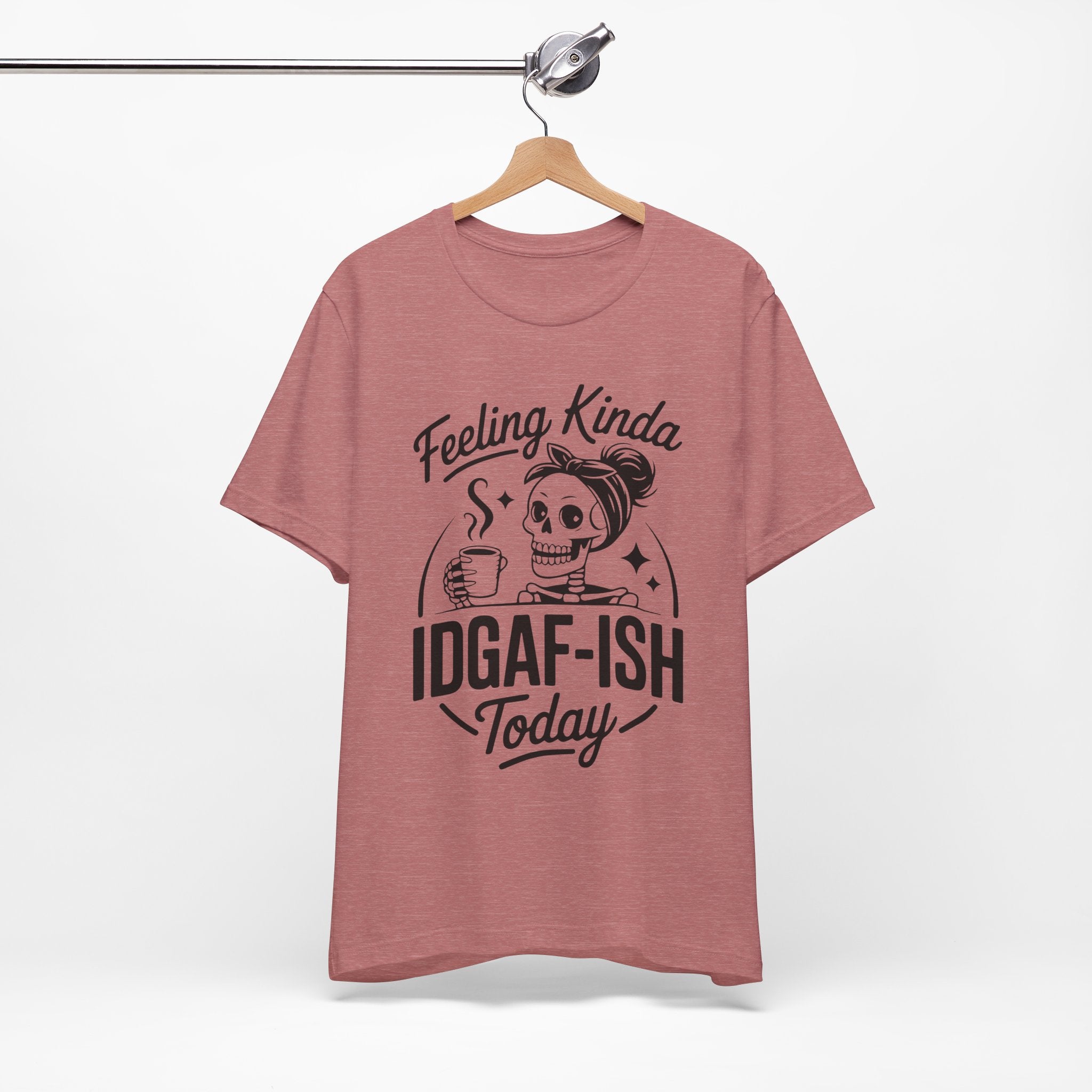 Feeling Idgaf-ish Today T-Shirt