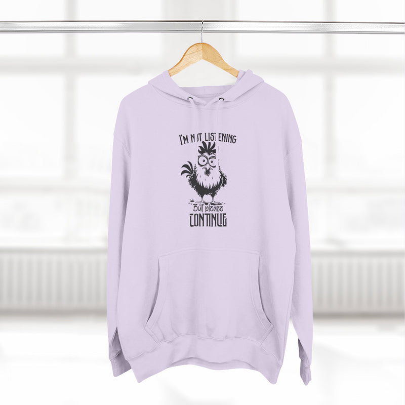 I'm Not Listening Hoodie