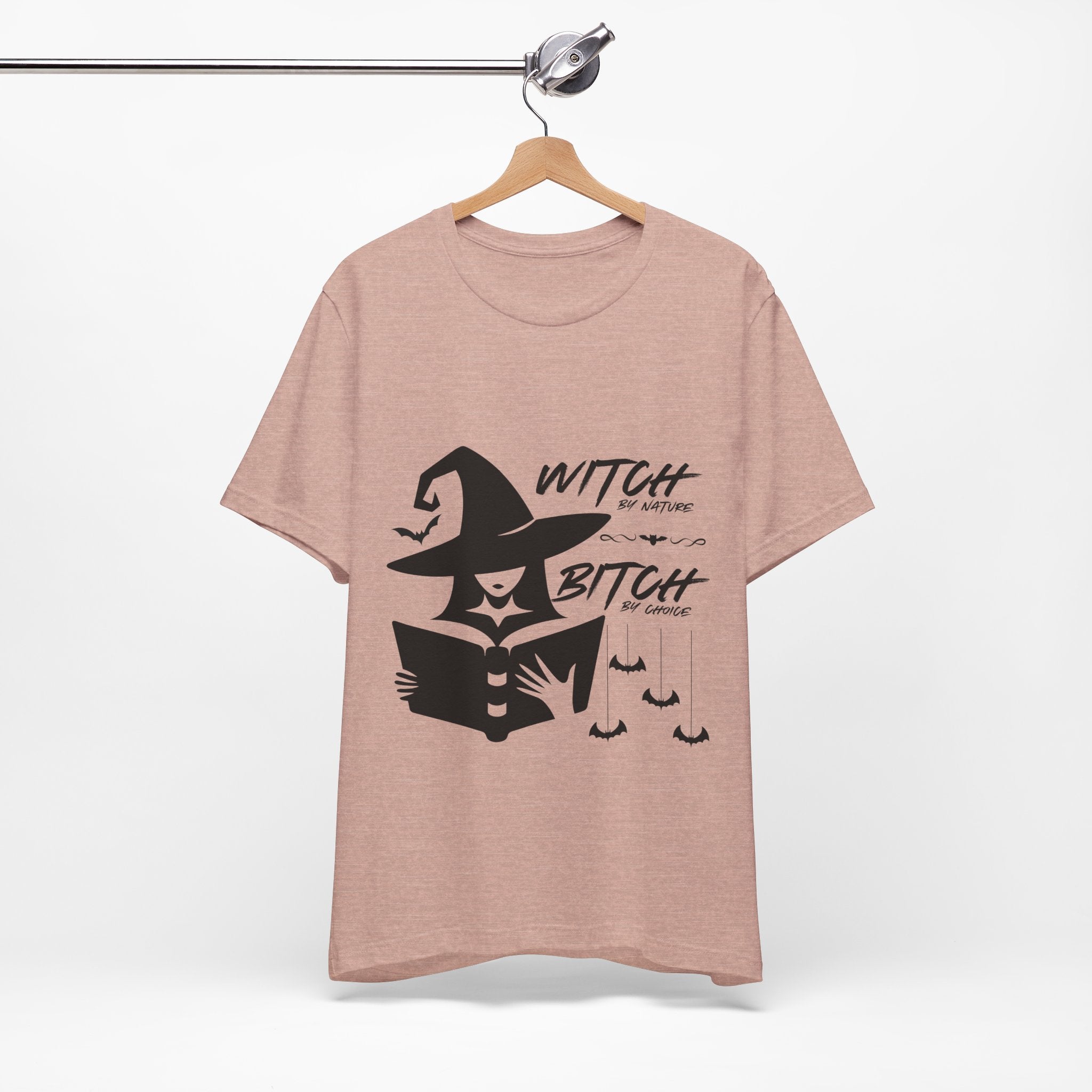 Witch By Nature , Bitch By Choice T-Shirt