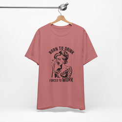 Born to Drink T-Shirt