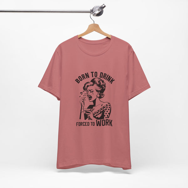Born to Drink T-Shirt