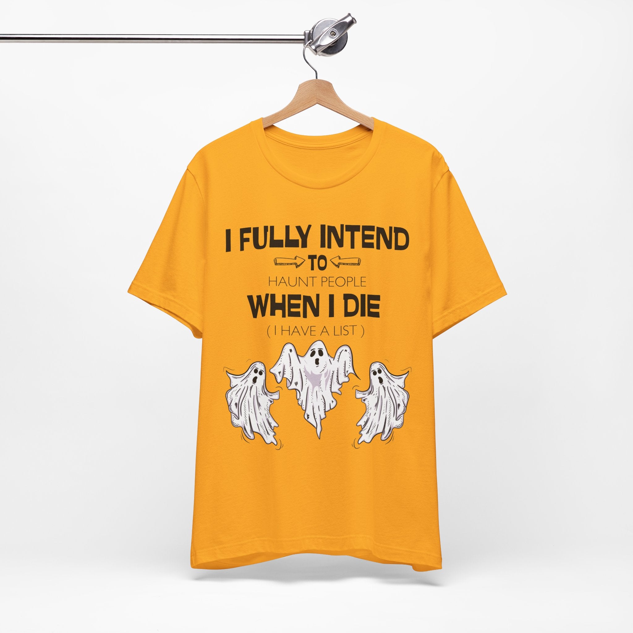 I Fully Intend To Haunt People When I Die T-Shirt