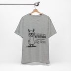 I Don't Need Your Attitude T-Shirt