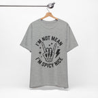 I'm Not Mean I'm Spicy Nice T-Shirt