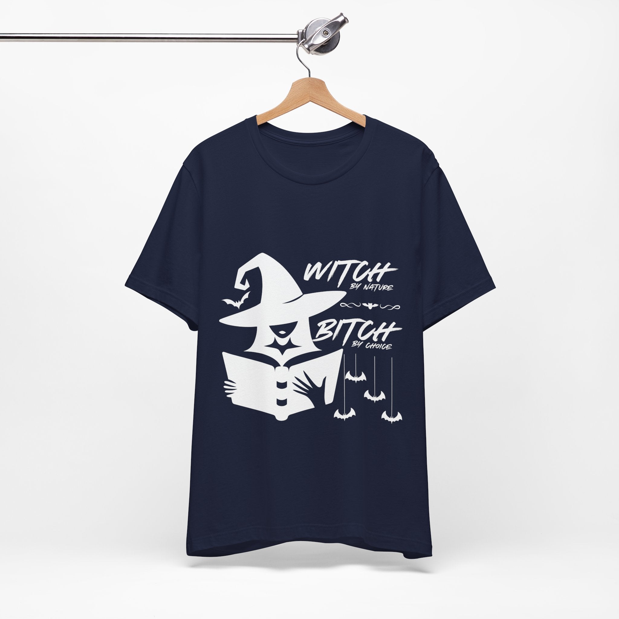 Witch By Nature , Bitch By Choice T-Shirt